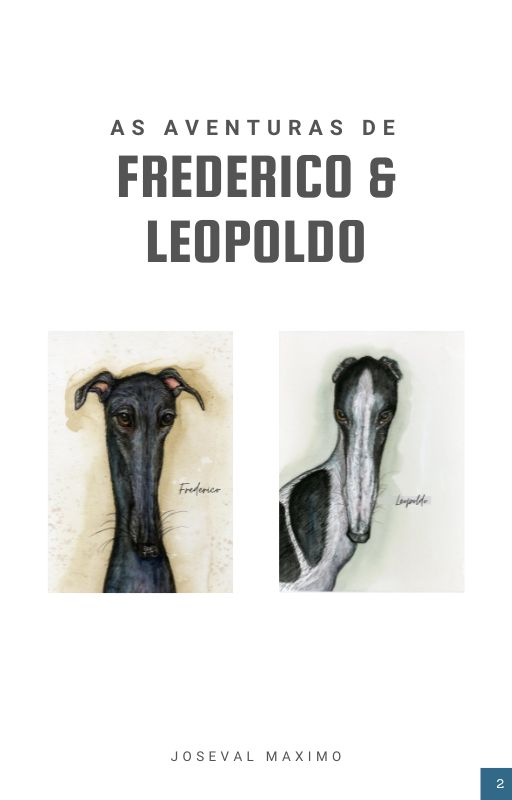 Conheça o Frederico e Leopoldo os Galgos